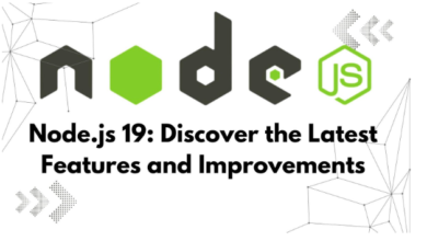 node.js-19:-discover-the-latest-features-and-improvements